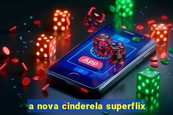 a nova cinderela superflix